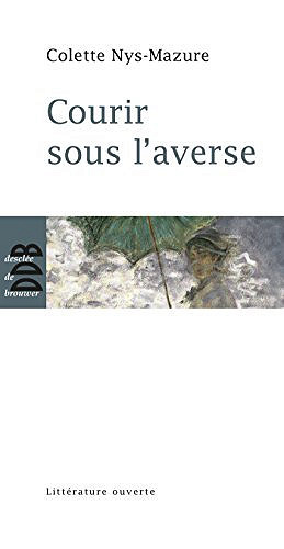 Courir sous l'Averse - Colette Nys-Mazure