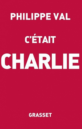 C'était Charlie - Philippe Val