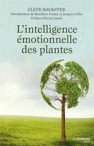 L'intelligence émotionnelle des plantes - Cleve Backster