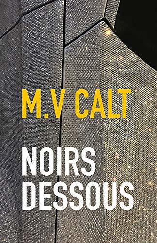 Noirs dessous - M.V CALT (2020)