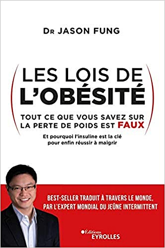 Les lois de l'obésité: Tout ce que vous savez sur la perte de poids est faux - Jason Fung