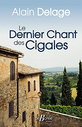 Le Dernier chant des cigales - Alain Delage