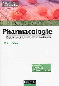 Pharmacologie : Des cibles à la thérapeutique - Yves Landry, Jean-Pierre Gies