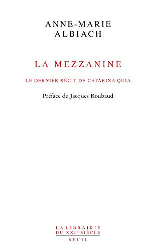 La Mezzanine, le dernier récit de Catarina Quia - Anne-marie Albiach