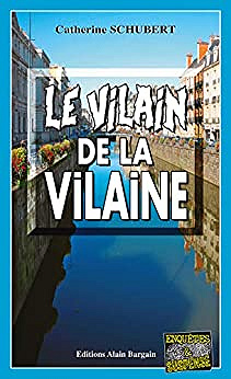 Le vilain de la Vilaine - Catherine Schubert