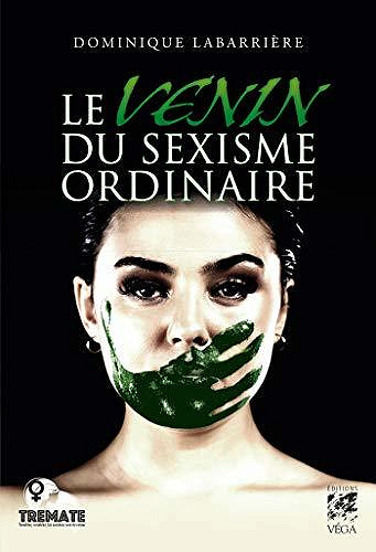 Le venin du sexisme ordinaire - Dominique Labarrière (2020)