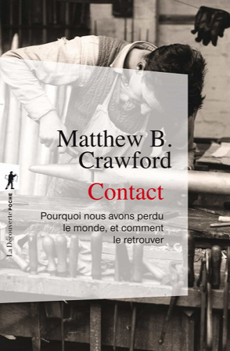 Contact: Pourquoi nous avons perdu le monde, et comment le retrouver - Matthew B. Crawford