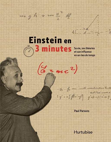Einstein en 3 minutes : Sa vie, ses théories et son influence en un rien de temps - Paul Parsons