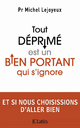 Tout déprimé est un bien portant qui s'ignore - Michel Lejoyeux