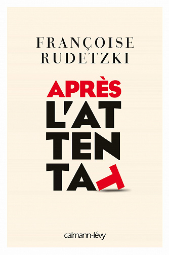 Après l'attentat - Françoise Rudetzki