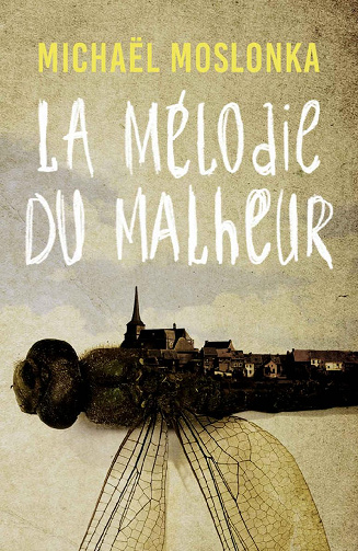 La mélodie du malheur - Michaël Moslonka (2020)