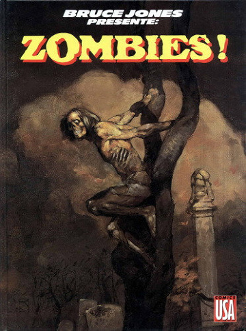 Bruce Jones Présente - Tome 4 - Zombies