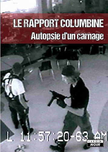 Le rapport Columbine. Autopsie d'un carnage - Nicolas Castelaux