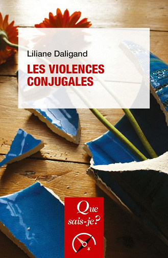 Les violences conjugales (Que sais-je ?) - Liliane Daligand