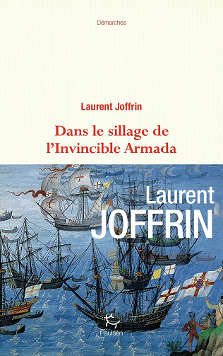Dans le sillage de l'Invincible Armada - Laurent Joffrin