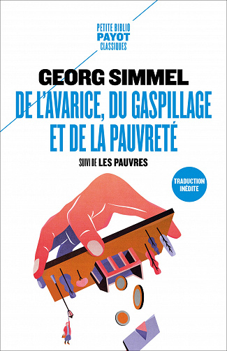 De l'avarice, du gaspillage et de la pauvreté: Suivi de : Les pauvres - Georg Simmel (2020)