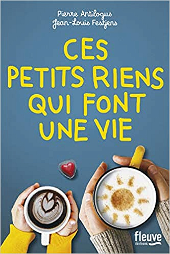 Ces petits riens qui font une vie - Pierre Antilogus, Jean-Louis Festjens (2020)