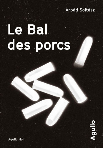 Le Bal des porcs - Arpad Soltesz (2020)