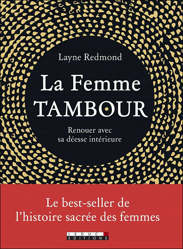 La femme tambour - Renouer avec sa déesse intérieure - Layne Redmond