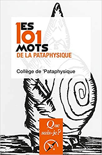 Les 101 mots de la Pataphysique - Collège de 'Pataphysique