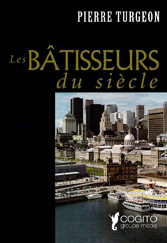 Les bâtisseurs du siècle - Pierre Turgeon (2021)