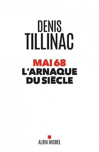 Mai 68 : L'arnaque du siècle - Denis Tillinac