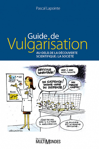 Guide de vulgarisation. Au-delà de la découverte scientifique - Pascal Lapointe