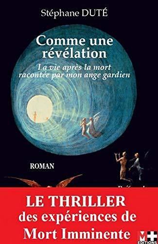 Comme une révélation: La vie après la mort racontée par mon ange gardien - Stephane Dute (2020)