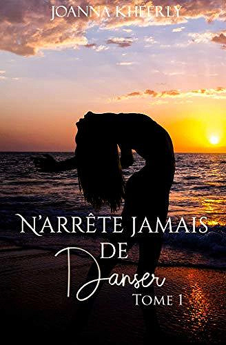 N'Arrête Jamais de Danser, tome1 - Joanna Kheerly (2021)