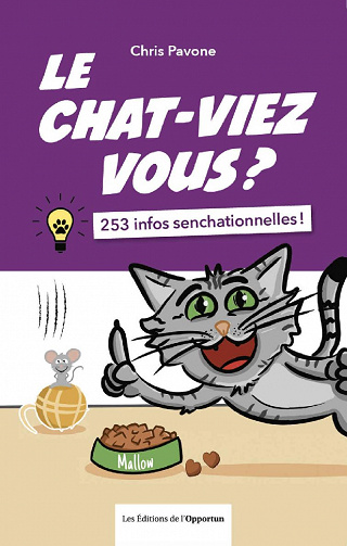 Le chat-viez vous ? 253 infos senchationnelles ! - Chris Pavone