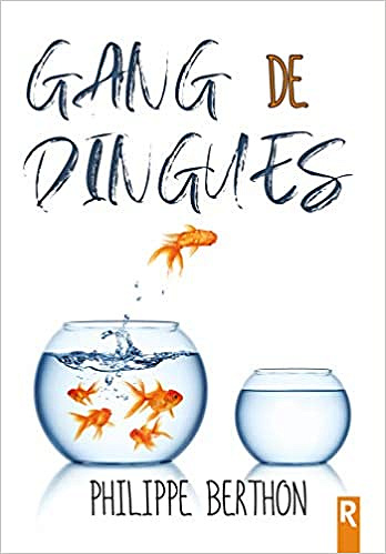 Gang de dingues - Philippe Berthon