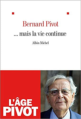 ... Mais la vie continue - Bernard Pivot (2021)