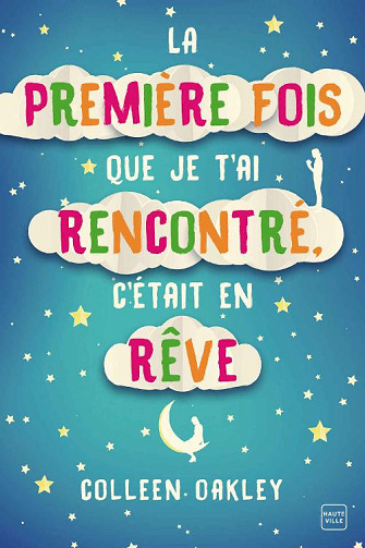 La première fois que je t'ai rencontré, c'était en rêve - Colleen Oakley (2021)