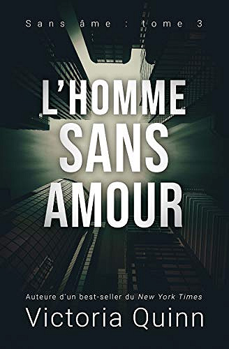 L’homme sans amour (Sans âme t. 3) - Victoria Quinn (2021)
