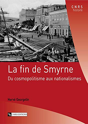 La fin de Smyrne - Hervé Georgelin