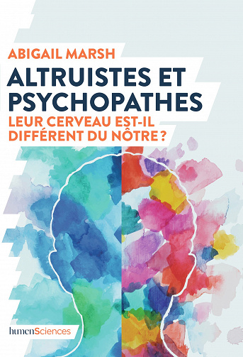 Altruistes et psychopathes: Leur cerveau est-il différent du nôtre ? - Abigail Marsh
