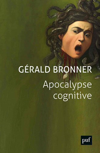 Apocalypse cognitive - Gérald Bronner (2021)
