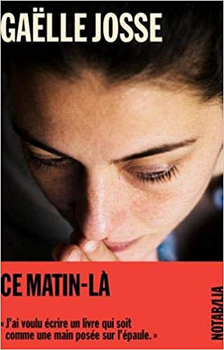 Ce matin-là - Gaëlle Josse (2021)