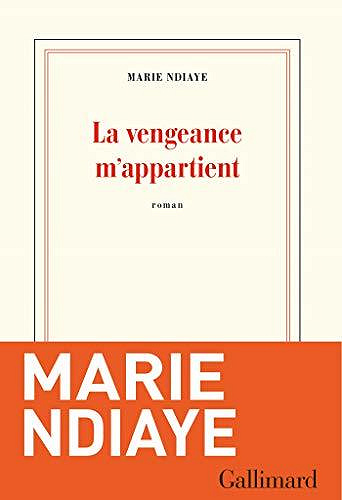 La vengeance m’appartient - Marie NDiaye (2021)