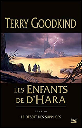 Les Enfants de D'Hara T3 : Le désert des supplices - Terry Goodkind (2020)