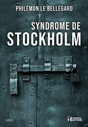 Syndrome de Stockholm - Philémon le Bellégard (2020)