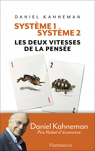 Système 1, Système 2 : Les deux vitesses de la pensée - Daniel Kahneman