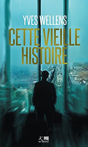 Cette vieille histoire - Yves Wellens