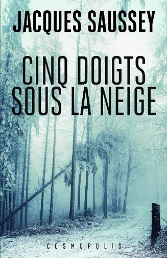 Cinq doigts sous la neige - Jacques Saussey (2020)