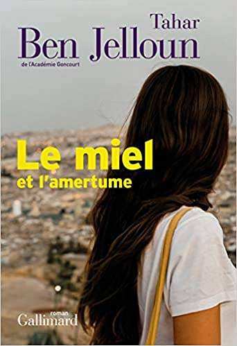 Le miel et l'amertume - Tahar Ben Jelloun (2021)