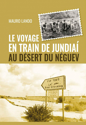 Le voyage en train de Jundiaí au Désert du Néguev - Mauro Lando (2021)