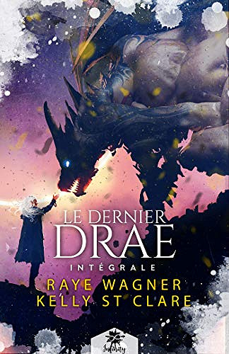 Le dernier drae - L'intégrale - Kelly St Clare et Raye Wagner (2021)