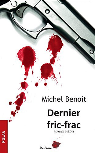 Dernier fric-frac - Michel Benoit