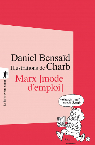 Marx, mode d'emploi - Daniel BENSAÏD