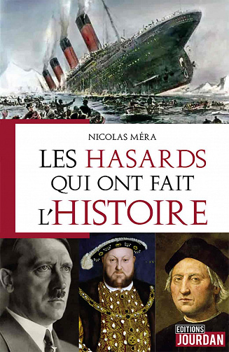 Les hasards qui ont fait l'Histoire - Nicolas Méra (2020)